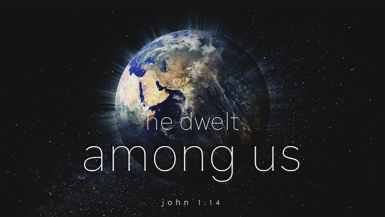 He Dwelt Among Us