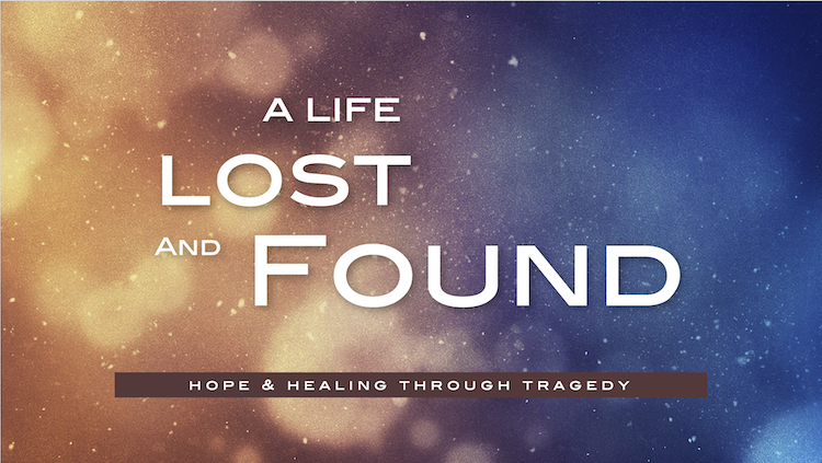A Life Lost & Found