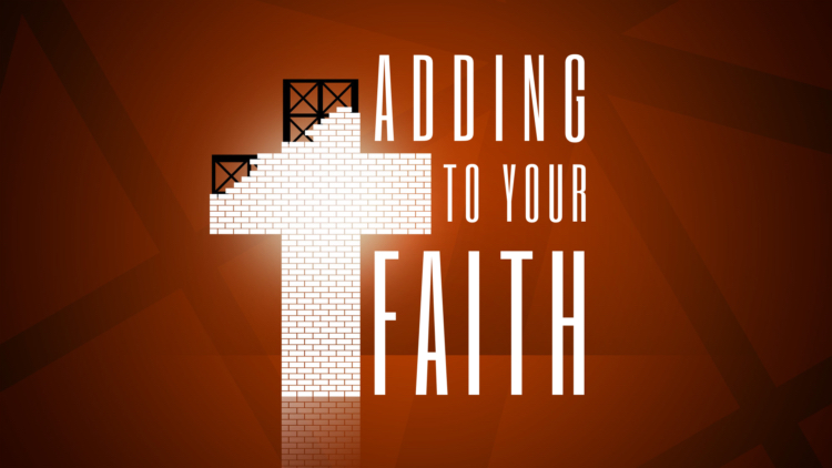 Add To Your Faith - class 1